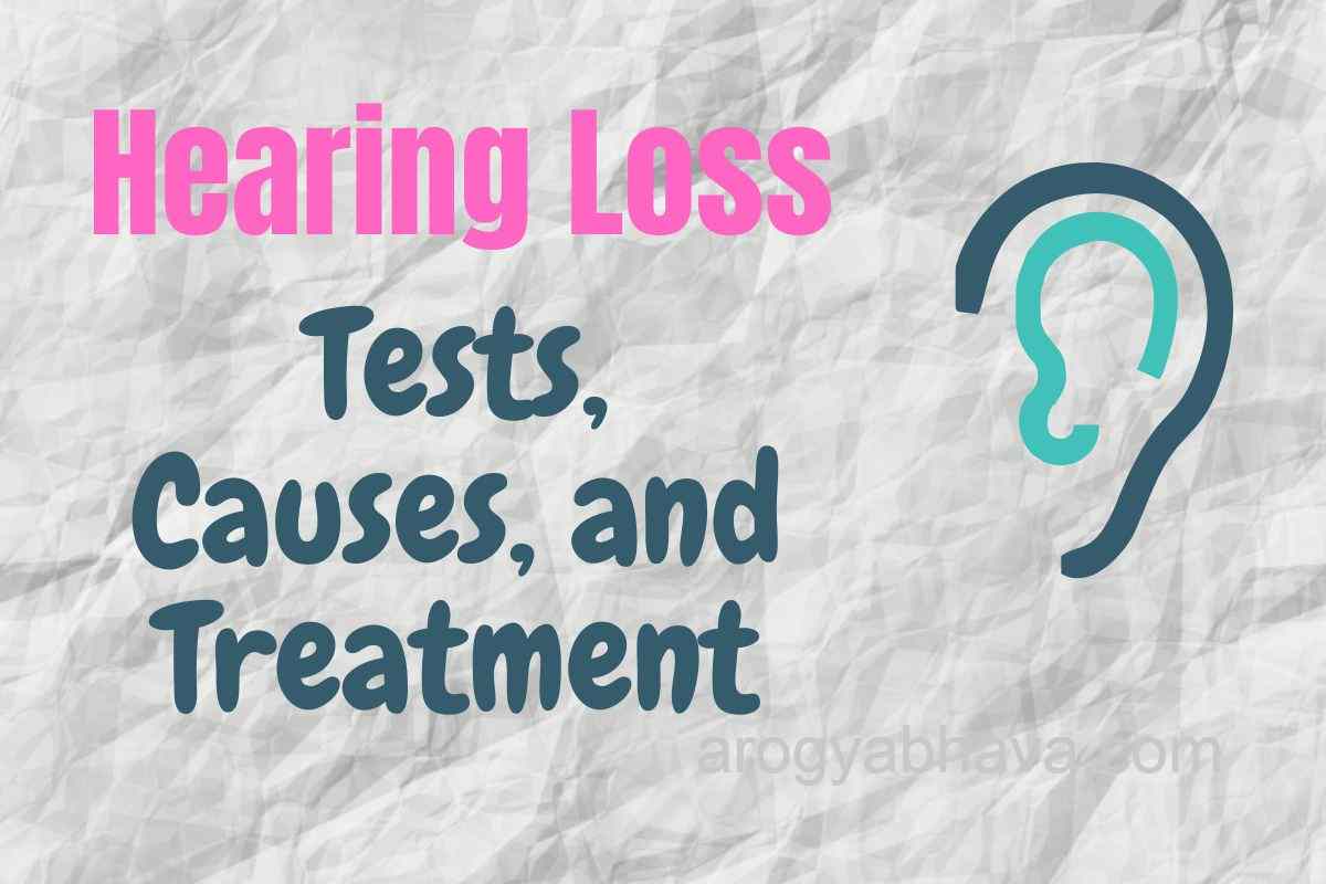Hearing Loss: Tests, Causes, and Treatment