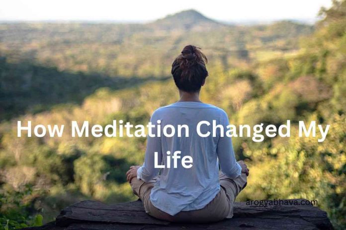 Benefits of Meditation: How Meditation Changed My Life