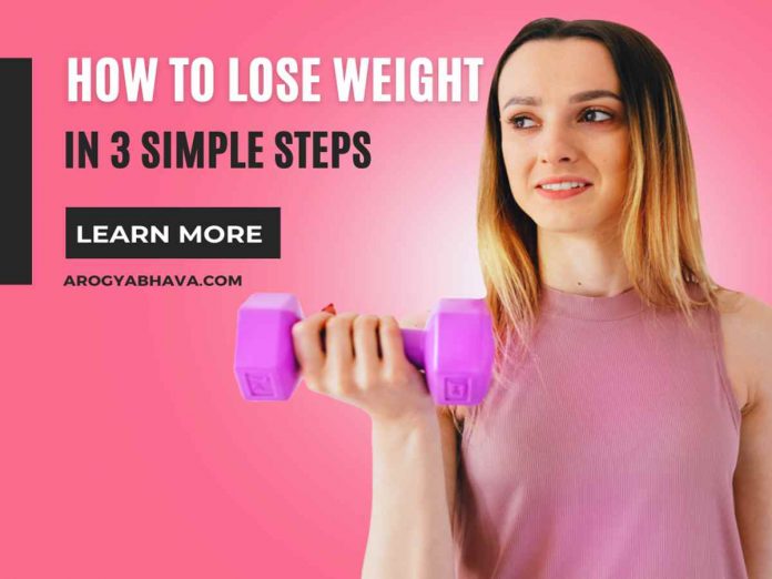 How To Lose Weight: 3 Simple Steps For Weight Loss