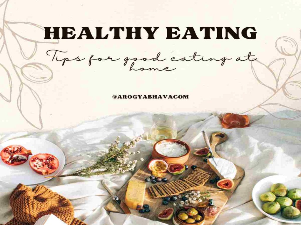 Secrets To Healthy Eating At Home Arogyabhava