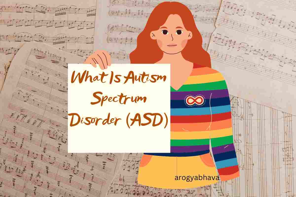 Types, Symptoms and Treatment of Autism Spectrum Disorder (ASD)