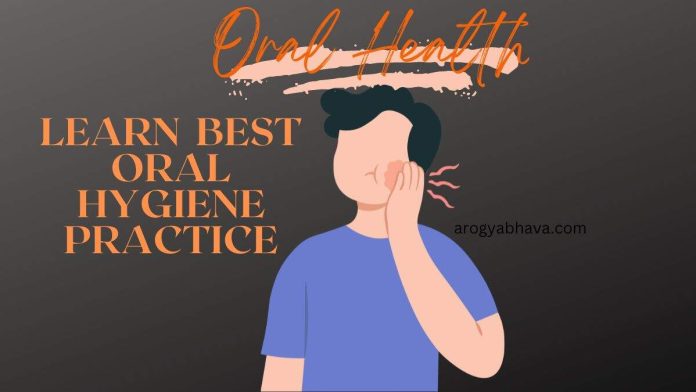Oral Health: Best Oral Hygiene Practice